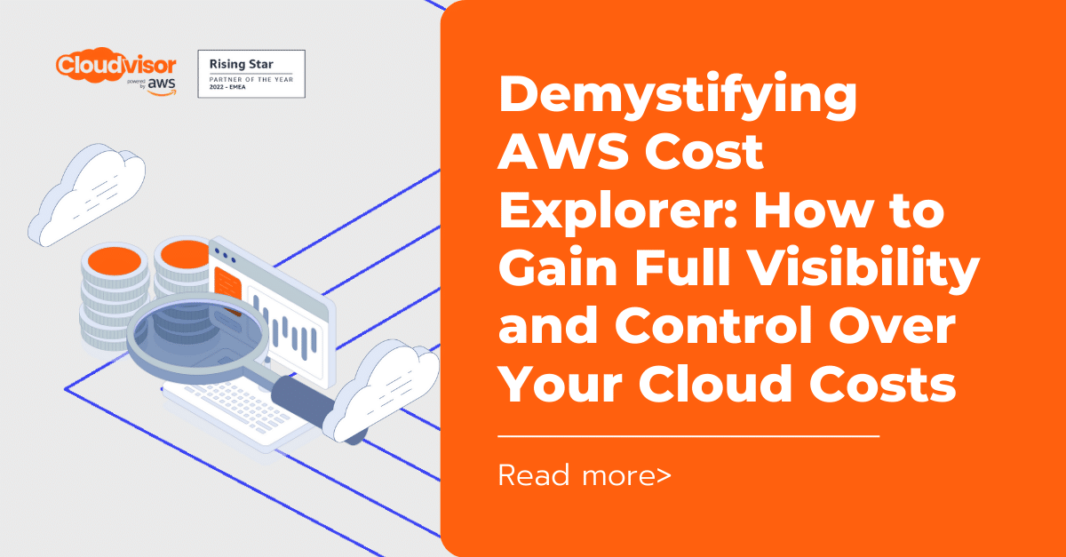 AWS Cost Explorer Get Visibility Control Over Cloud Costs