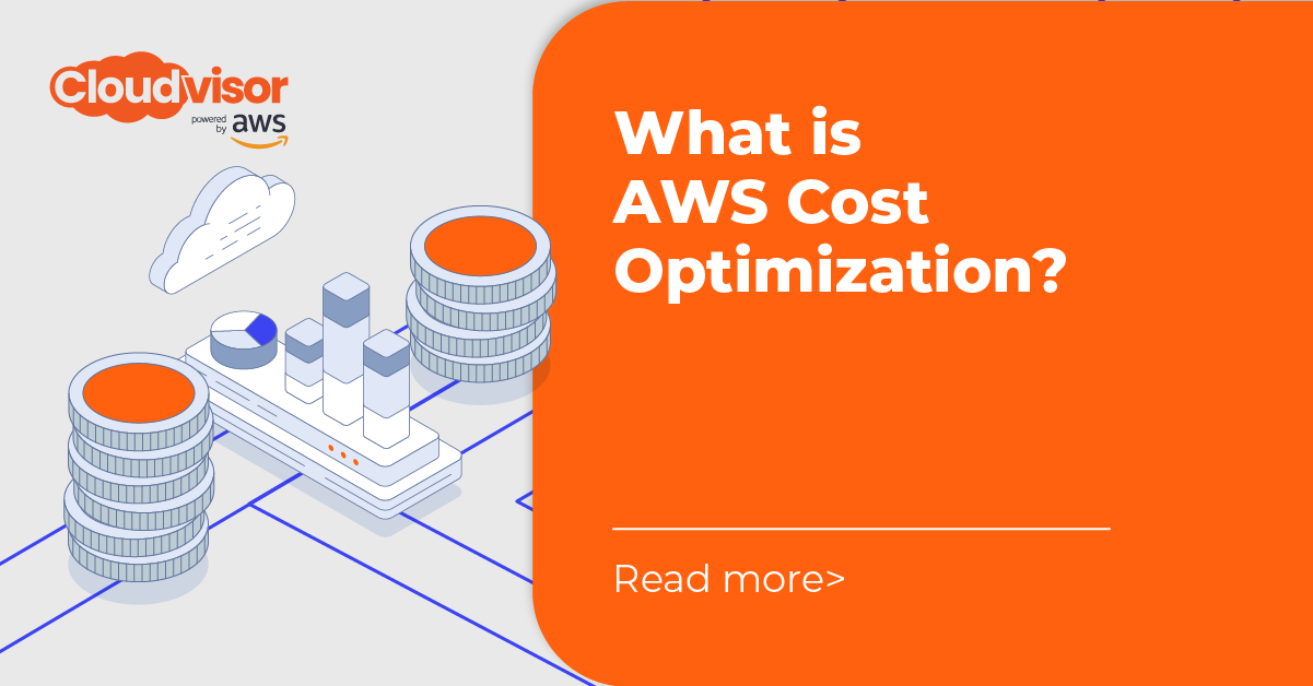 What is AWS Cost Optimization? Cloudvisor