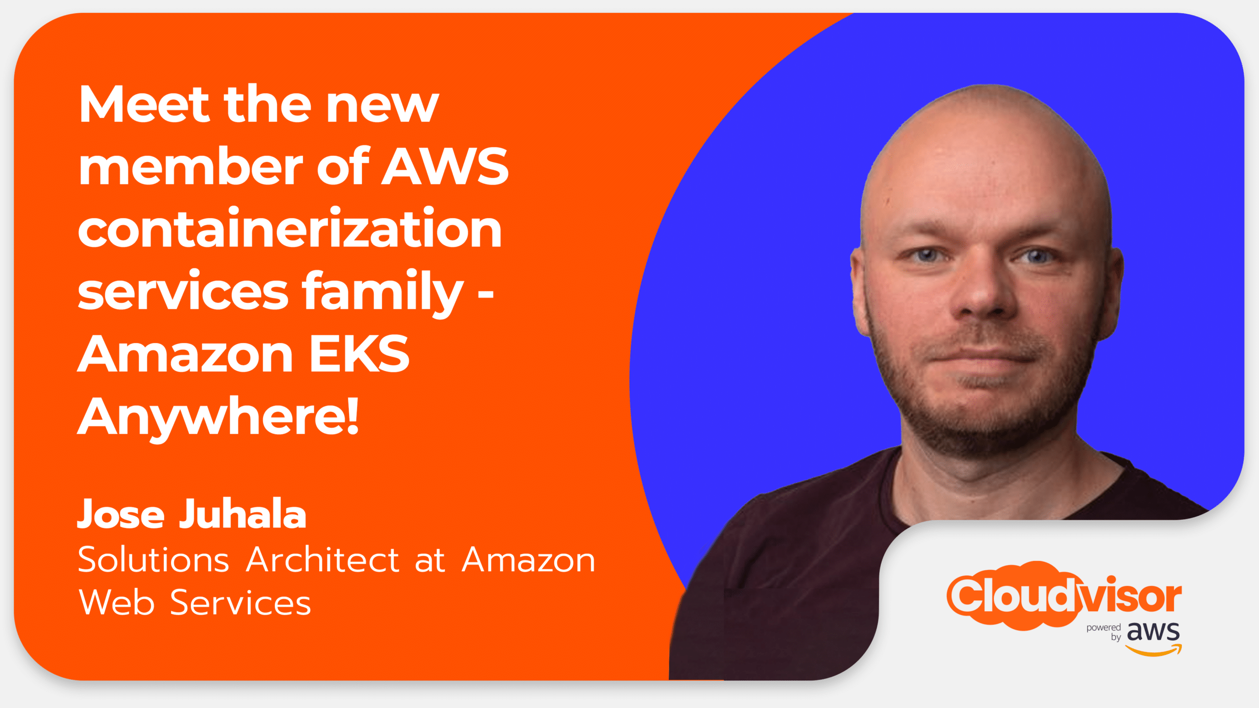 Meet the New Member of AWS Containerization Services Family – Amazon EKS Anywhere!