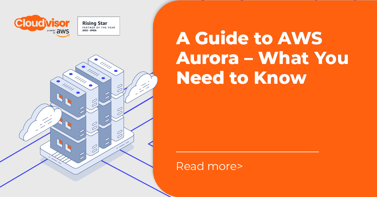 A Guide to AWS Aurora - What You Need to Know | Cloudvisor