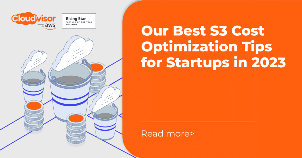 Our Best S3 Cost Optimization Tips for Startups in 2023