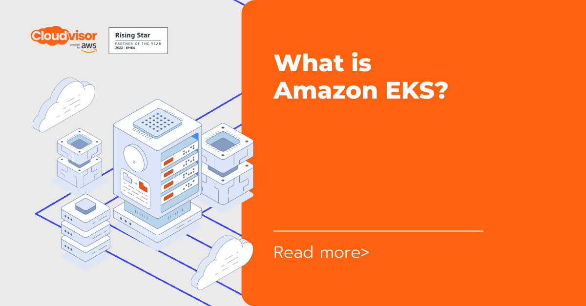 What is Amazon EKS? Understanding Kubernetes on AWS