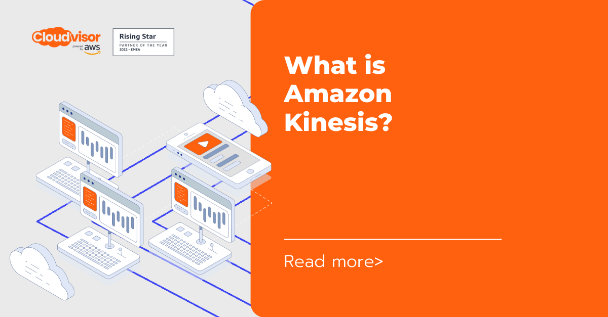 What is Amazon Kinesis? Cloudvisor