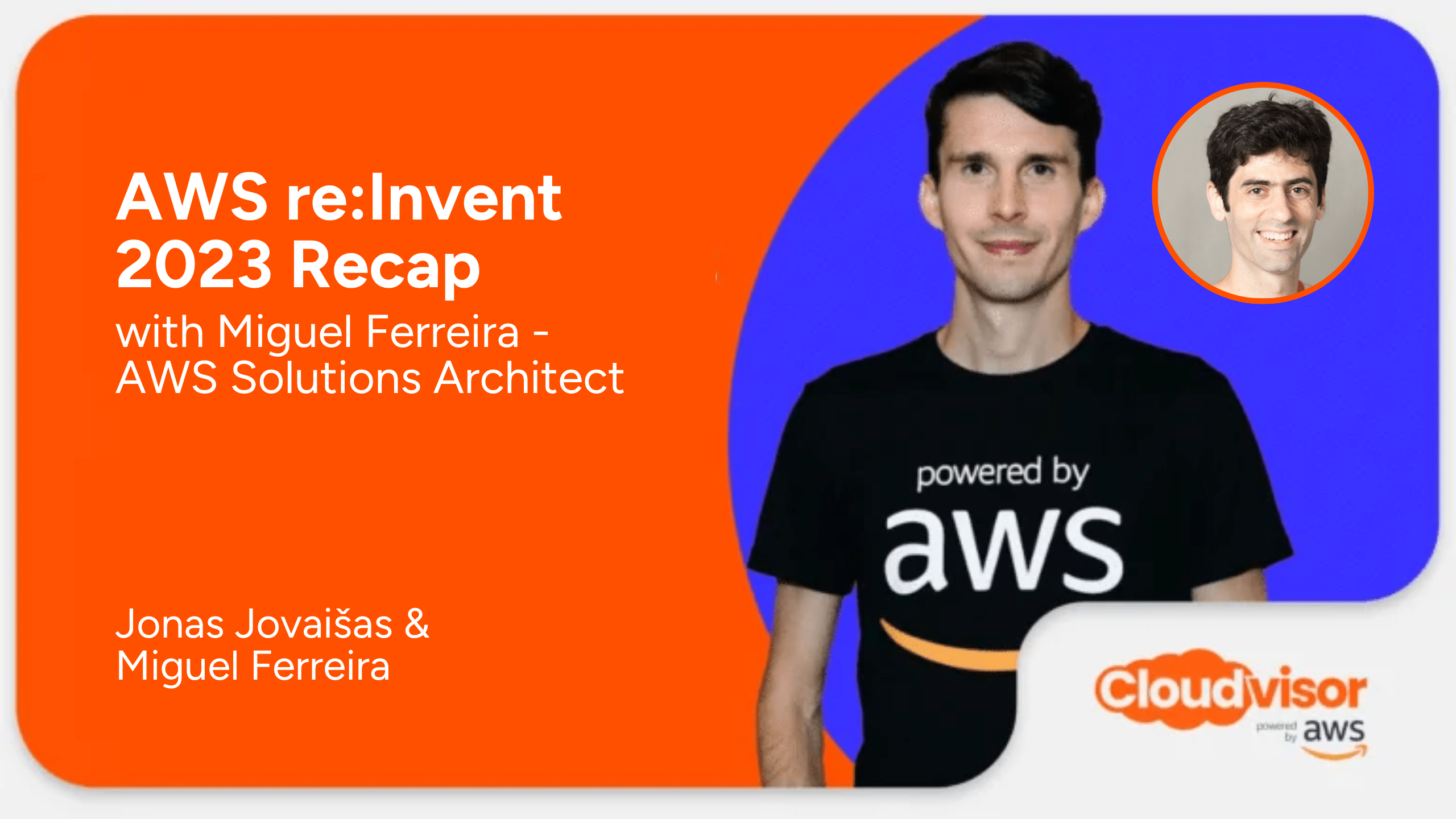 AWS re:Invent 2023 - Recap with Miguel Ferreira