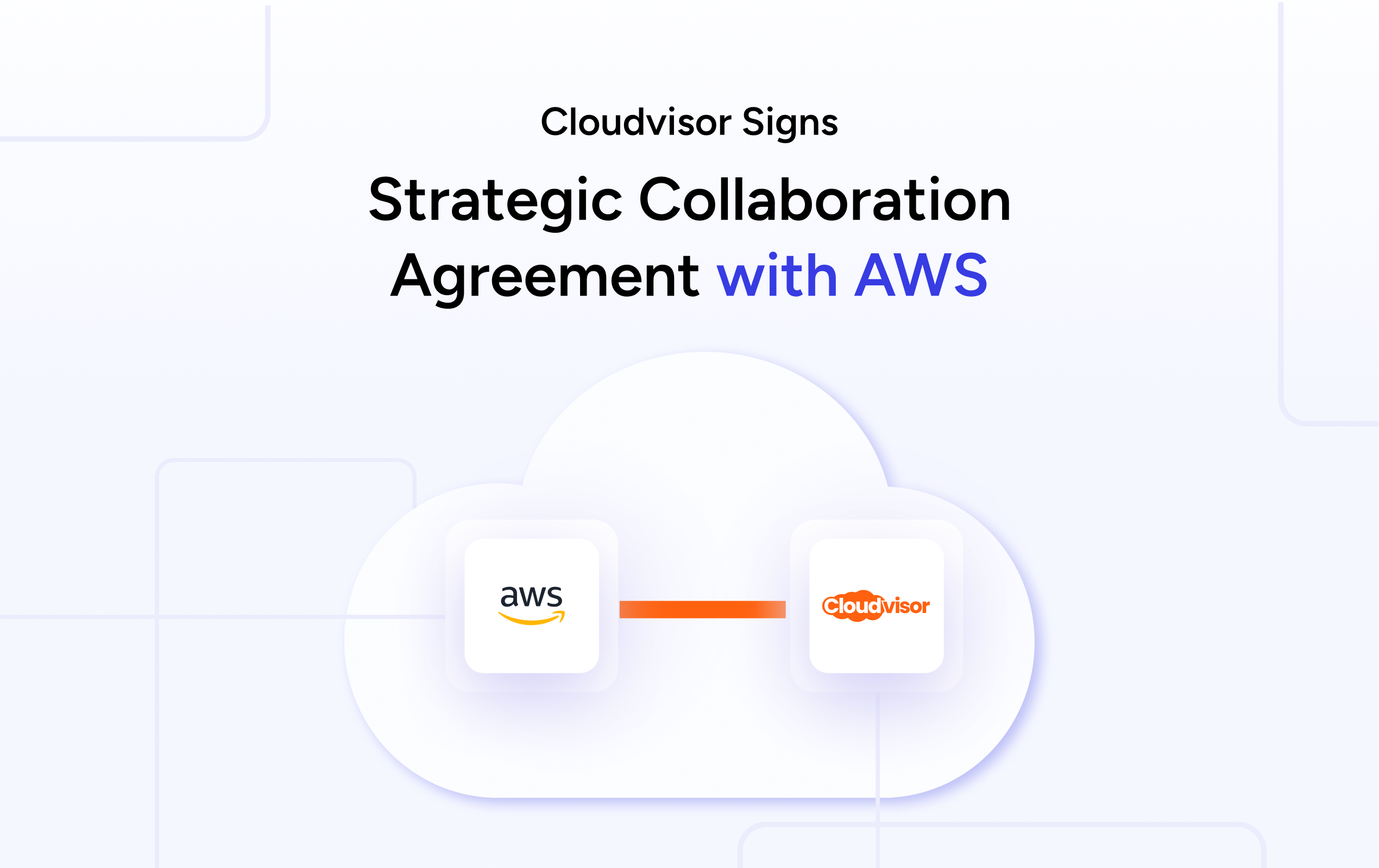 Cloudvisor Signs Strategic Collaboration Agreement with AWS 2 Cloudvisor Signs Strategic Collaboration Agreement with AWS 1